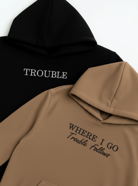 Trouble & Where I Go Trouble Follows Hoodie & Sweatshirt Combo-EM-007